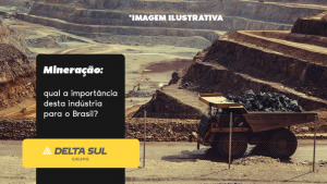 Read more about the article Mineração: Qual a Importância Desta Indústria para o Brasil?