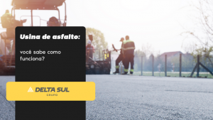 Read more about the article Usina de Asfalto: você sabe como funciona?