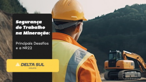 Read more about the article Segurança do Trabalho na Mineração: Principais Desafios e a NR 22
