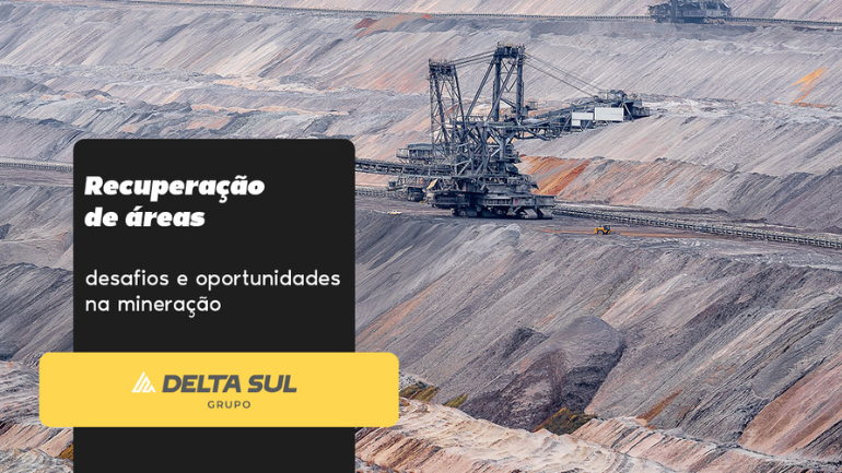 You are currently viewing Recuperação de áreas – desafios e oportunidades na mineração