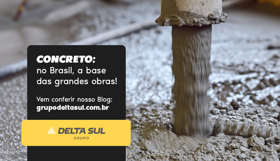 Read more about the article CONCRETO: NO BRASIL, A BASE DAS GRANDES OBRAS!