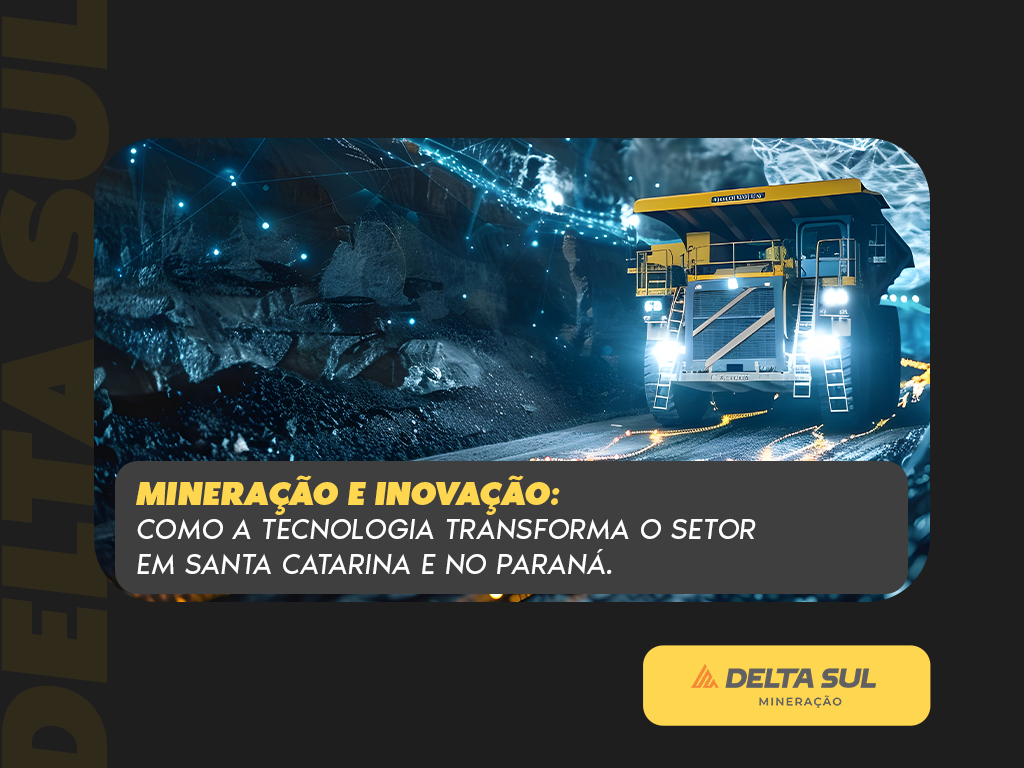 Read more about the article MINERAÇÃO E INOVAÇÃO: COMO A TECNOLOGIA TRANSFORMA O SETOR EM SANTA CATARINA E NO PARANÁ.