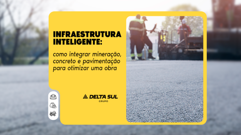 Read more about the article INFRAESTRUTURA INTELIGENTE: COMO INTEGRAR MINERAÇÃO, CONCRETO E PAVIMENTAÇÃO PARA OTIMIZAR UMA OBRA
