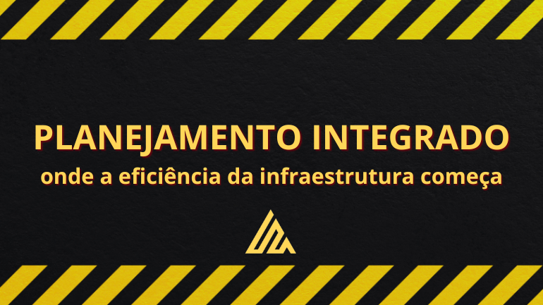 PLANEJAMENTO INTEGRADO E INFRAESTRUTURA